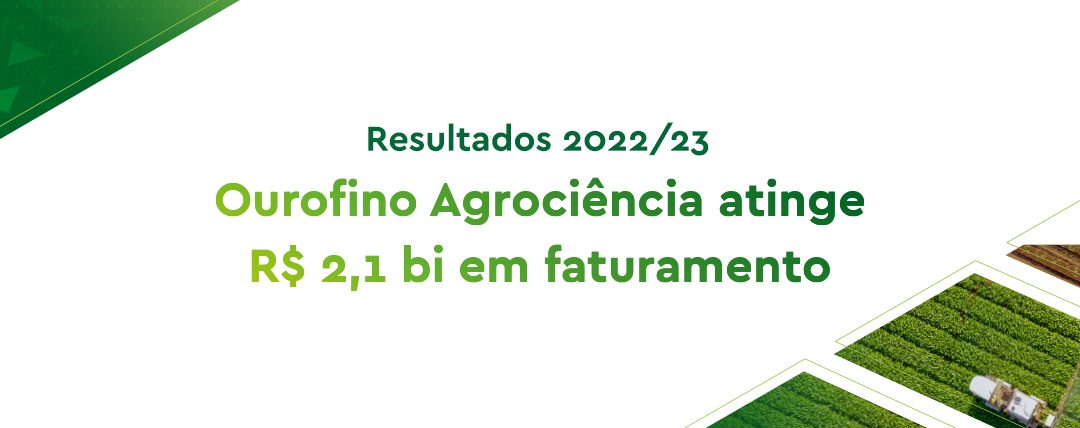Resultados 2022/23: Ourofino Agrociência atinge R$ 2,1 bi em faturamento